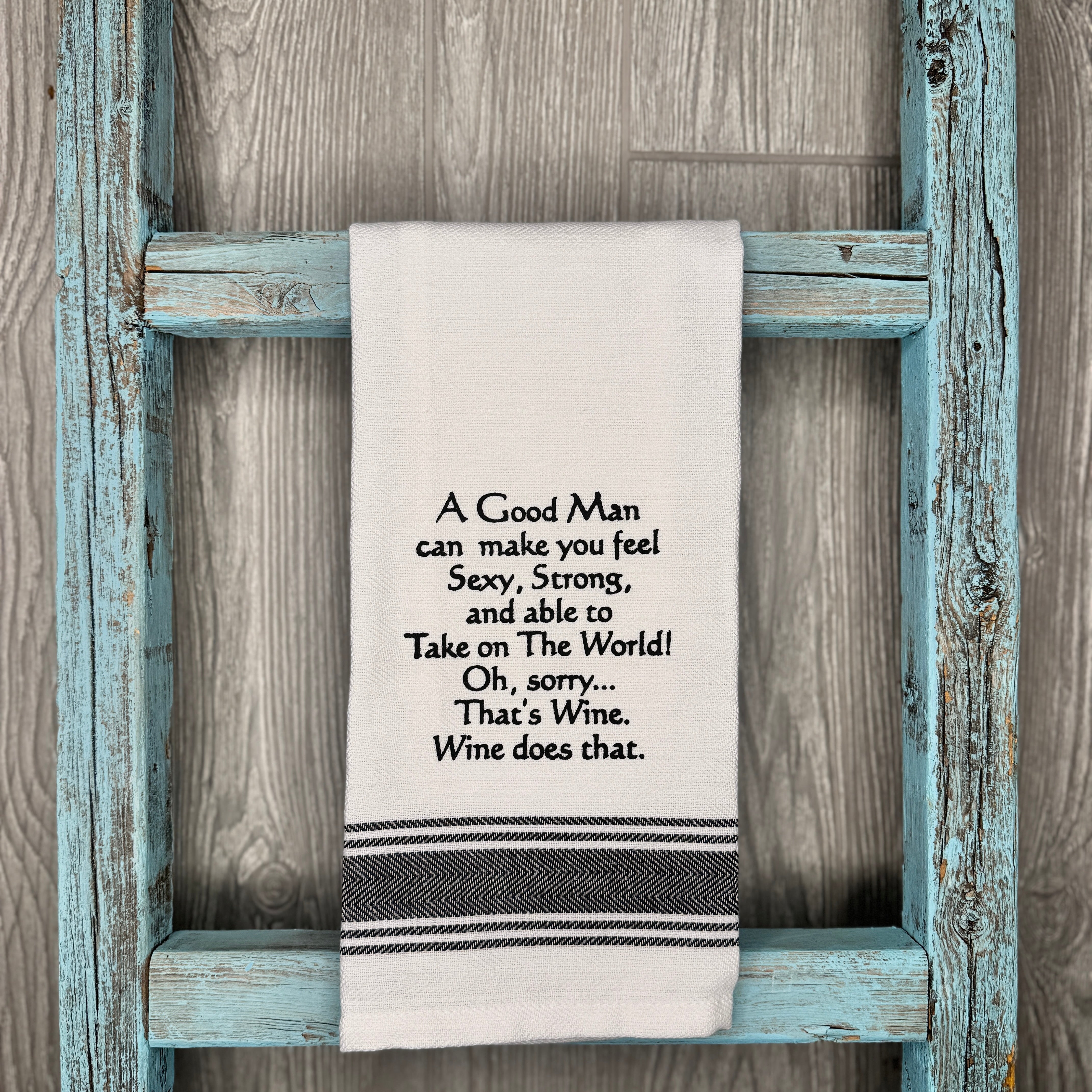 A Good Man Can Make You Feel Sexy - Towel